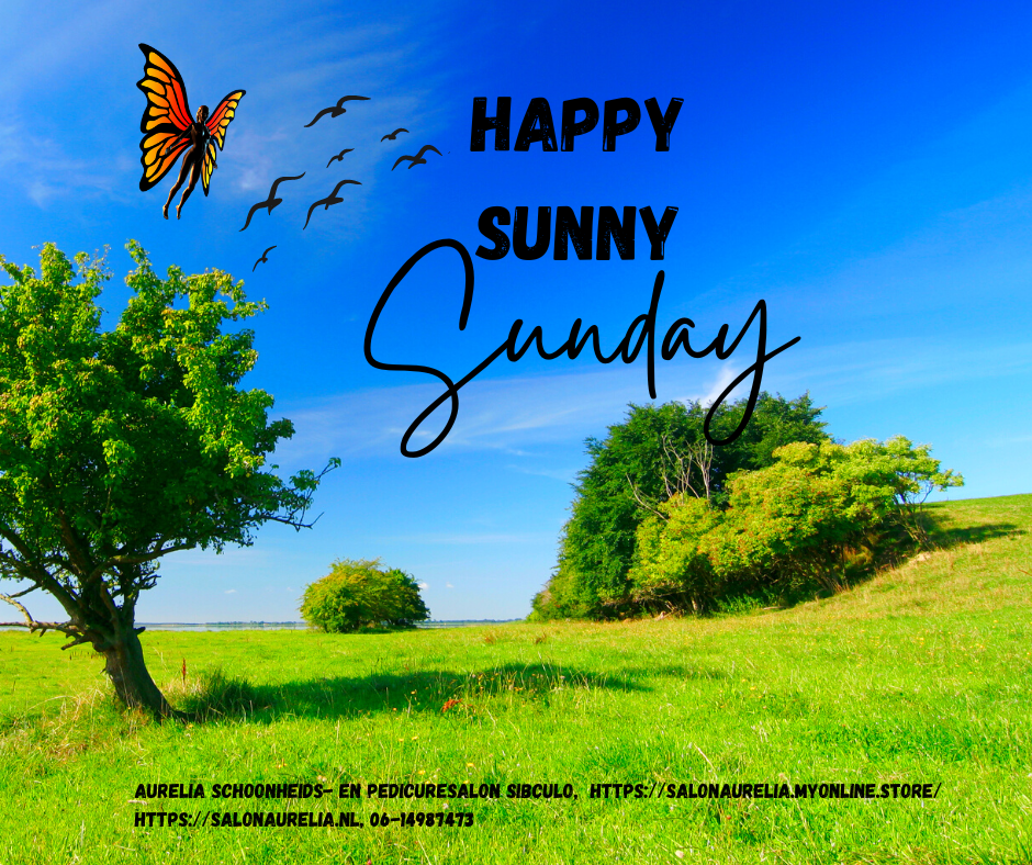 Happy Sunny Sunday, Aurelia Schoonheids- en pedicuresalon Sibculo