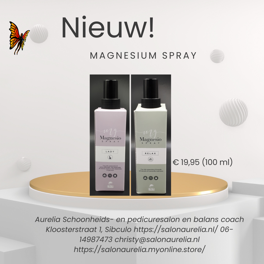 Nieuw! De helende kracht van Magnesium Spray, Aurelia Schoonheids- en pedicuresalon Sibculo